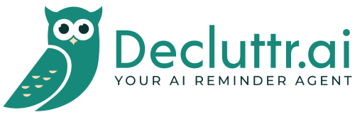 Decluttr.ai - The simplest reminder tool you'll ever use